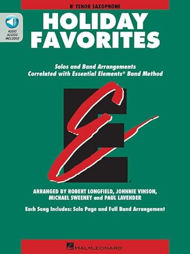 Essential Elements Holiday Favorites. Tenorsaxophon. Enthält Online-Audio: Bb Tenor Saxophone Book With Online Audio (Essential Elements Band Folios)