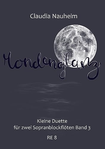 Mondenglanz: Kleine Duette für zwei Sopranblockflöten Band 3