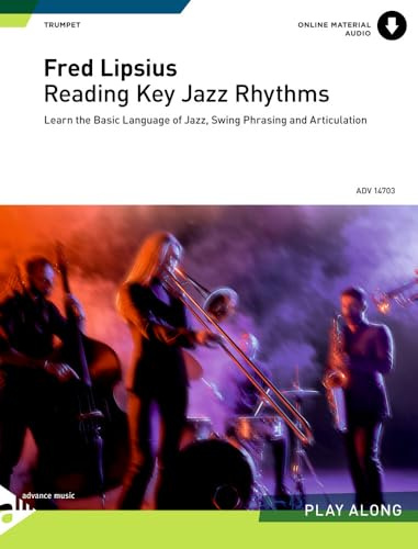 Reading Key Jazz Rhythms - Trumpet: Learn the Basic Language of Jazz, Swing Phrasing and Articulation. Trompete. Lehrbuch.