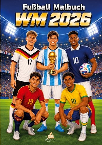 WM 2026 Fußball Malbuch für Kinder ab 6 Jahren mit 70 authentischen Spielerzeichnungen: Superstars aus aller Welt, coole Nationaltrikots und spannende ... für echtes WM-Feeling (Sport Malbücher)