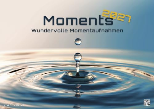 Moments Kalender 2027 - wundervolle Momentaufnahmen - Premium Momente Wandkalender im Format DIN A2 (60cm x 42cm)