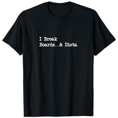 I Break Boards and Diets Lustige Kampfsportbekleidung T-Shirt