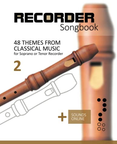 Recorder Songbook - 48 Themes from Classical Music - 2: for the Soprano or Tenor Recorder + Sounds Online