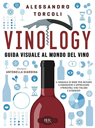 Vinology. Corso di degustazione. 1. I vini italiani: Guida visuale al mondo del vino