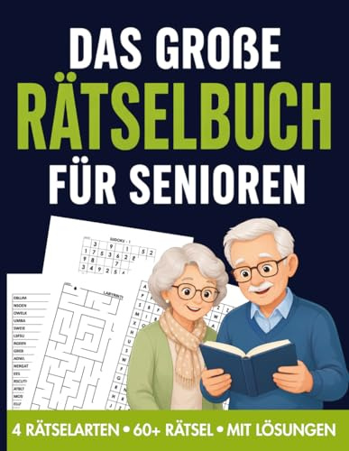 Das Große Rätselbuch Für Senioren: Wortsuche, Sudoku, Labyrinthe und Wortsalat in Großer Schrift – Abwechslungsreicher Rätselspaß für Erwachsene und Senioren