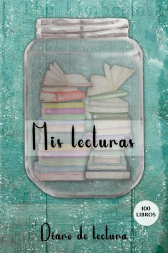 Mis lecturas: Diario de lectura, 100 Fichas de lectura, Lista de deseos, Calendario de lectura, Retos, Reseñas. Escribe todo sobre tus libros y autores favoritos