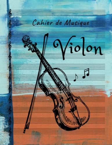 Cahier de Musique Pour Violon: Cahier de Partitions Vierges Pour Violon avec Portée en Clef de Sol | Carnet de Partition Pour Violon A Remplir | Grand Format - 120 Pages