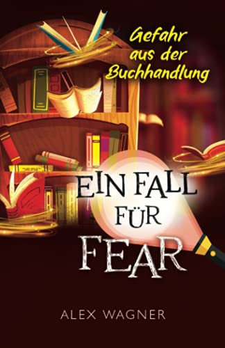 Gefahr aus der Buchhandlung: Jugendkrimi (Ein Fall für FEAR, Band 4)