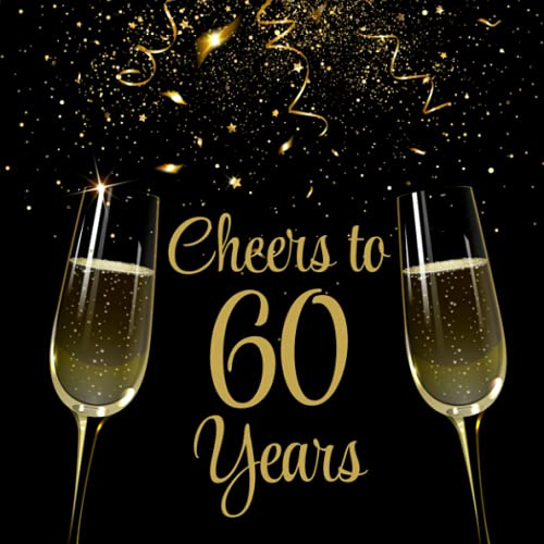 Cheers to 60 Years | 60th Birthday Guest Book | 60th Party Guest Sign In & Message Book | Gift Recorder | Memory Keepsake