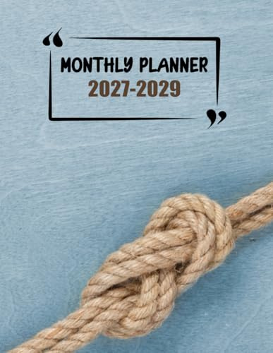 3 Years 2027-2029 Monthly Planner: 36 Months, January 2027 To December 2029, 3-Year Calendar,8.5x11 Inches,Cover: Ship rope knot on wooden texture background