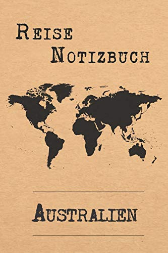 Reise Notizbuch Australien: 6x9 Reise Journal I Tagebuch mit Checklisten zum Ausfüllen I Perfektes Geschenk für den Trip nach Australien für jeden Reisenden