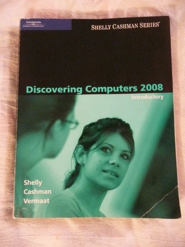 Discovering Computers 2008: Introductory (Available Titles Skills Assessment Manager (SAM) - Office 2007)