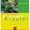 Kräuter Kräuter Kräuter. Für Garten, Balkon und Terrasse · Pflanzen, Ernten, Anwenden, Geniessen