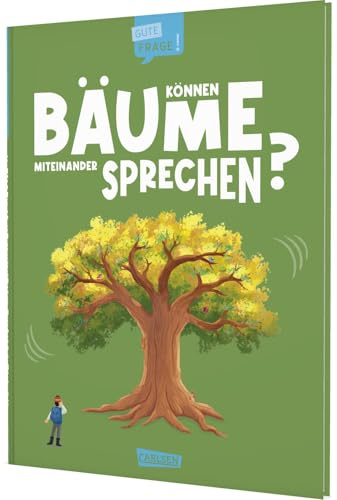 Können Bäume miteinander sprechen? (Gute Frage!): Einfach zu lesen - leicht zu verstehen | Bäume-Sachbuch 7+, einfache Sprache, gratis Rätsel, Quiz, Ausmalseiten