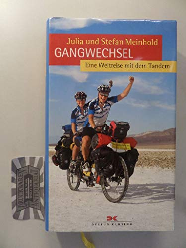 Gangwechsel: Eine Weltreise mit dem Tandem