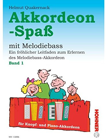Akkordeon-Spaß: Ein fröhlicher Leitfaden zum Erlernen des Melodiebass-Akkordeon. Band 1. Knopf- und Piano-Melodiebass-Akkordeon.