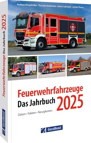 Feuerwehrfahrzeuge 2025: Das Jahrbuch