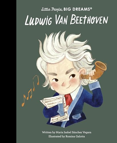Ludwig van Beethoven: Little People, BIG DREAMS