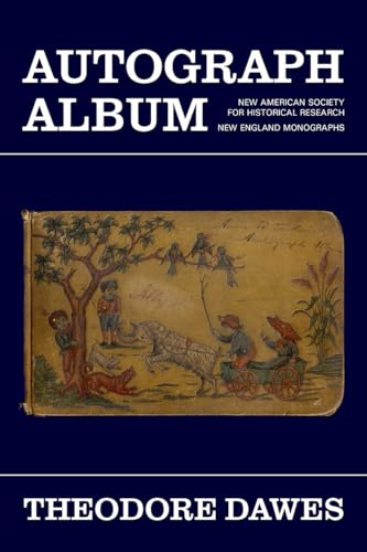 Autograph Album (New American Society for Historical Research: New England Monographs, 1)