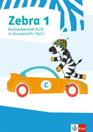 Zebra : Schuljahr, Buchstabenheft Plus in Grundschrift (Teil A, B, C), 3 Bde.: Buchstabenheft Plus in Grundschrift Klasse 1