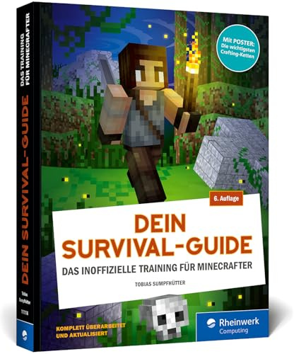 Dein Survival-Guide: Das inoffizielle Training für Minecrafter. Craften, bauen, kämpfen und überleben in Minecraft. Aktuell zu Minecraft 1.21