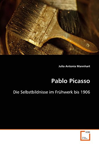 Pablo Picasso: Die Selbstbildnisse im Frühwerk bis 1906