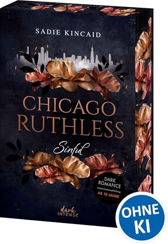 Chicago Ruthless (Band 1) - Sinful: Auftakt der heißen Dark-Romance-Reihe ab 18 Jahren - Enemies to Lovers im Mafia-Setting - Mit exklusivem Lesezeichen und Farbschnitt in der 1. Auflage