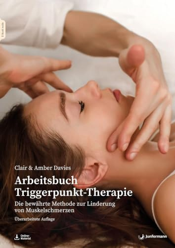 Arbeitsbuch Triggerpunkt-Therapie: Die bewährte Methode zur Linderung von Muskelschmerzen