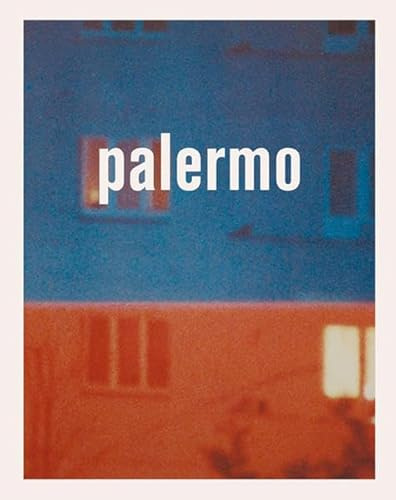 Palermo: Katalog zur Ausstellung in der Kunsthalle Düsseldorf und Kunstverein für die Rheinlande und Westfalen, 2007/2008