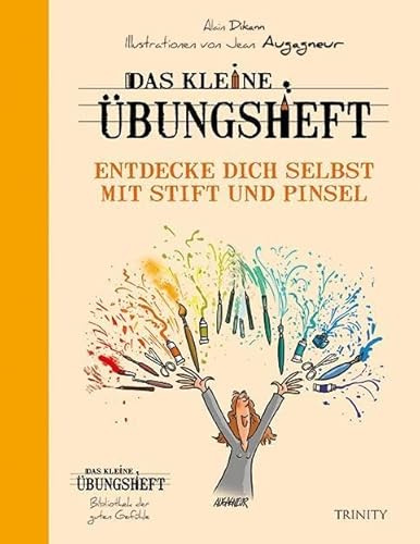 Das kleine Übungsheft – Entdecke dich selbst mit Stift und Pinsel