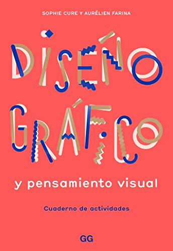 Diseño gráfico y pensamiento visual. Cuaderno de actividades (SIN COLECCION)