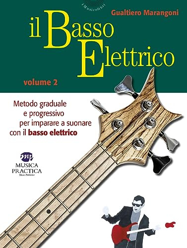 Il basso elettrico. Metodo graduale e progressivo per imparare a suonare con il basso elettrico (Vol. 2)