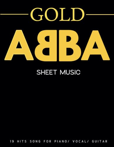 ABBA Sheet Music: A Collection of 19 Songs From The Gold Album( Piano/ Vocal/ Guitar)