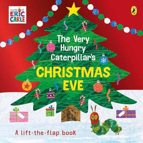 The Very Hungry Caterpillar's Christmas Eve: A festive lift-the-flap book