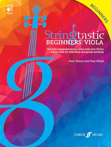 Stringtastic Beginners: Viola: The Fully Integrated String Series With over 40 Fun Pieces Ideal for Individual and Group Teaching
