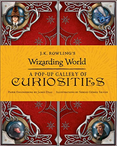 J.K. Rowling's Wizarding World - A Pop-Up Gallery of Curiosities: .