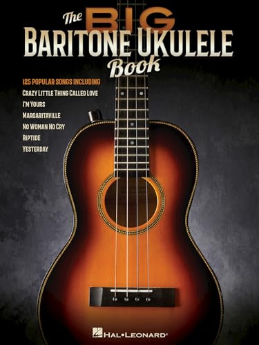 The Big Baritone Ukulele Book: 125 Popular Songs