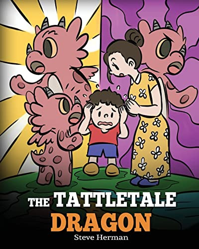 The Tattletale Dragon: A Story About Tattling and Telling