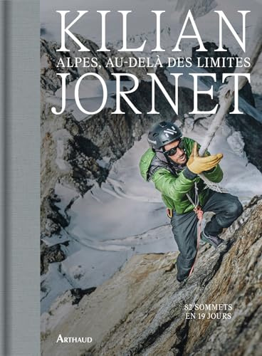 Alpes, au-delà des limites: 82 sommets en 19 jours