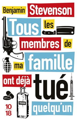 Tous les membres de ma famille ont déjà tué quelqu'un: Roman policier de Benjamin Stevenson, Thriller à énigmes dans le style Agatha Christie, Livre nouveauté 2024