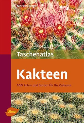 Kakteen: 100 Arten und Sorten für Ihr Zuhause (Taschenatlanten)