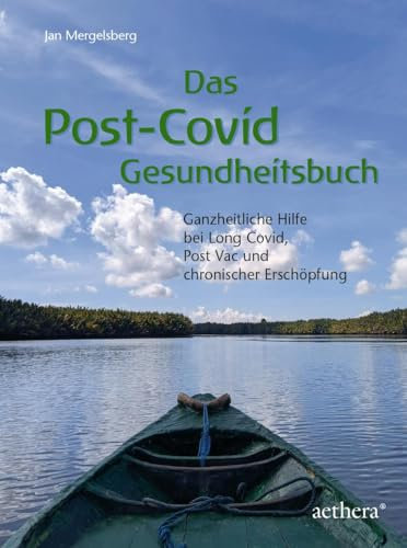 Das Post-Covid-Gesundheitsbuch: Ganzheitliche Hilfe bei Long-Covid, Post-Vac und chronischer Erschöpfung (aethera)