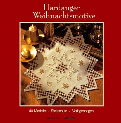 Hardanger Weihnachtsmotive: 40 Modelle, Stickschule, Vorlagenbogen (Edition Lena)