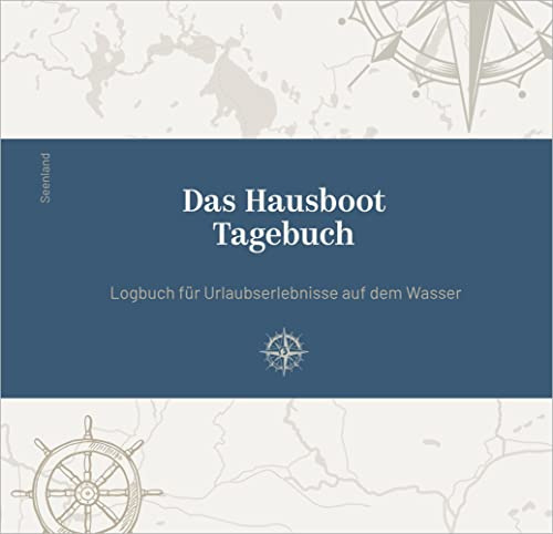 Das Hausboot Tagebuch: Logbuch für Urlaubserlebnisse auf dem Wasser