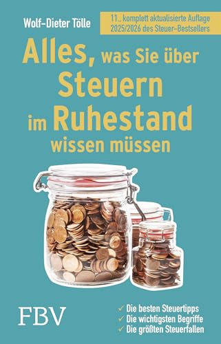Alles, was Sie über Steuern im Ruhestand wissen müssen: Die besten Steuertipps, die wichtigsten Begriffe, die größten Steuerfallen – 11., komplett ... Auflage 2025/2026 des Steuer-Bestsellers