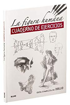 Guía completa de dibujo. Figura humana (Cuaderno Ejercicios) (BLUME)