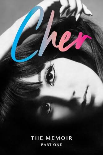 Cher: The Memoir, Part 1: The Instant Sunday Times Best Seller