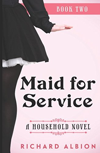 Maid for Service: A Household novel Book Two