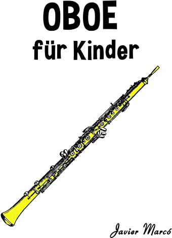 Oboe für Kinder: Weihnachtslieder, Klassische Musik, Kinderlieder, Traditionelle Lieder und Volkslieder!