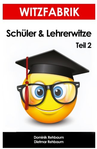 Witzfabrik - Schülerwitze und Lehrerwitze Teil 2 | Witzebuch & Witzesammlungd